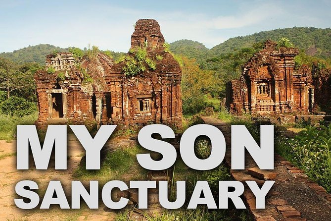 My Son and Hoi An Private Tour - Reaching My Son from Da Nang